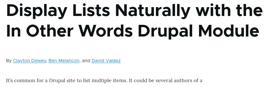 A screenshot shows the headline "Display Lists Naturally with the In Other Words Drupal Module", some whitespace, and then as a single line "By Clayton Dewey, Ben Melançon, and David Valdez".  Below that after another couple lines of whitespace one line of regular text beginning the article is visible.